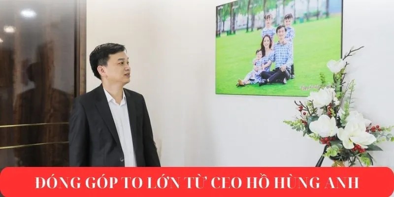 Những đóng góp hết sức mình của vị Ceo Hồ Hùng Anh